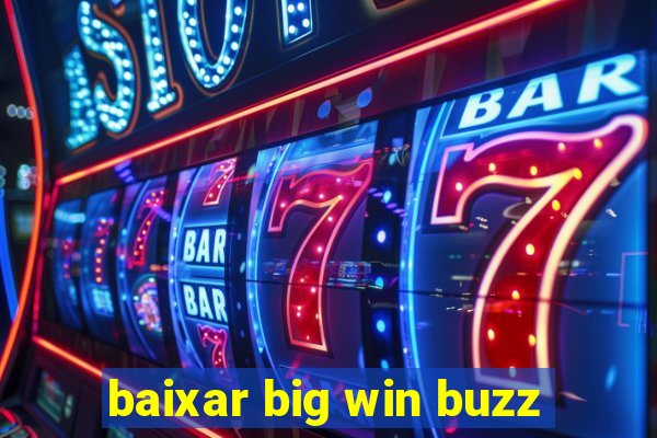 baixar big win buzz